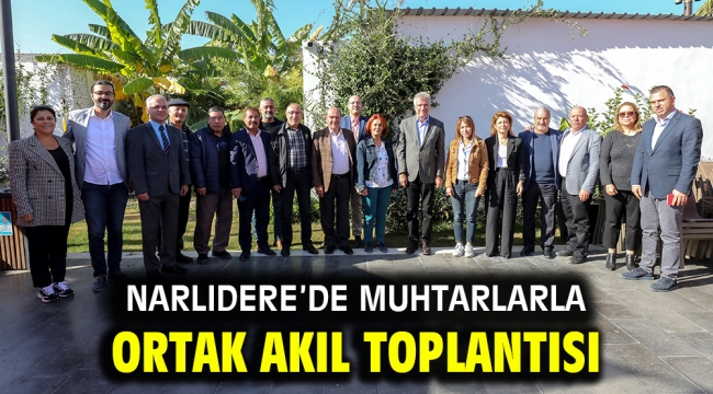 Narlıdere'de muhtarlarla ortak akıl toplantısı