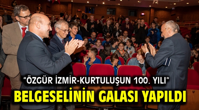 "Özgür İzmir-Kurtuluşun 100. Yılı" belgeselinin galası yapıldı