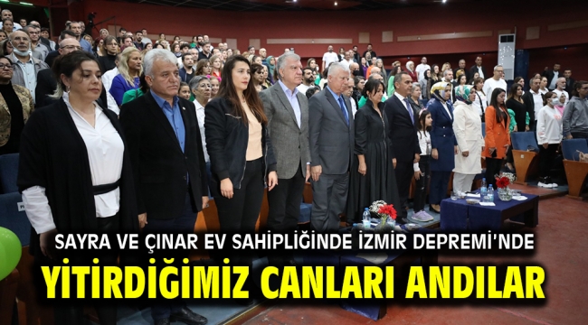 Sayra ve Çınar ev sahipliğinde İzmir Depremi'nde yitirdiğimiz canları andılar