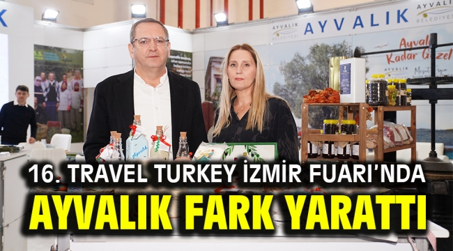 16. TRAVEL TURKEY İZMİR FUARI'NDA AYVALIK FARK YARATTI