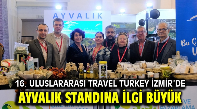 16. ULUSLARARASI TRAVEL TURKEY İZMİR'DE AYVALIK STANDINA İLGİ BÜYÜK