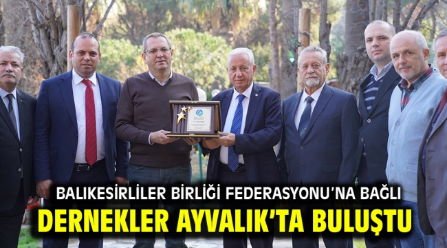 Balıkesirliler Birliği Federasyonu'na bağlı dernekler Ayvalık'ta buluştu