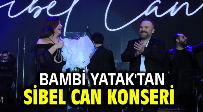 Bambi Yatak'tan Sibel Can konseri