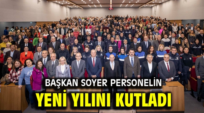 Başkan Soyer personelin yeni yılını kutladı