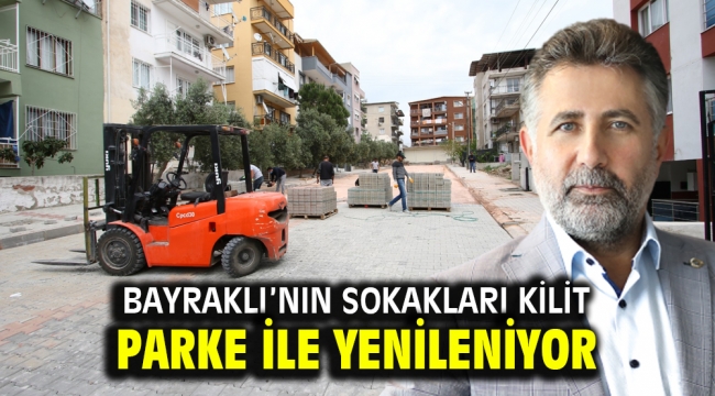 Bayraklı'nın sokakları kilit parke ile yenileniyor