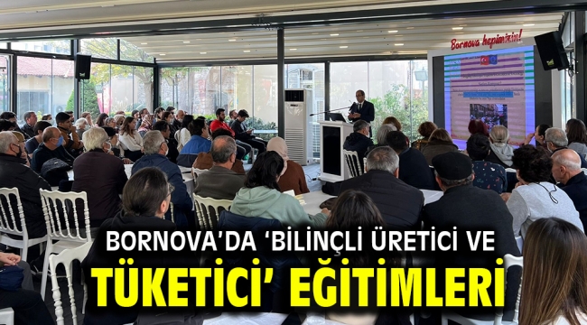  Bornova'da 'Bilinçli Üretici ve Tüketici' eğitimleri