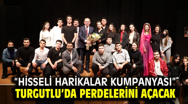 "Hisseli Harikalar Kumpanyası" Turgutlu'da Perdelerini Açacak