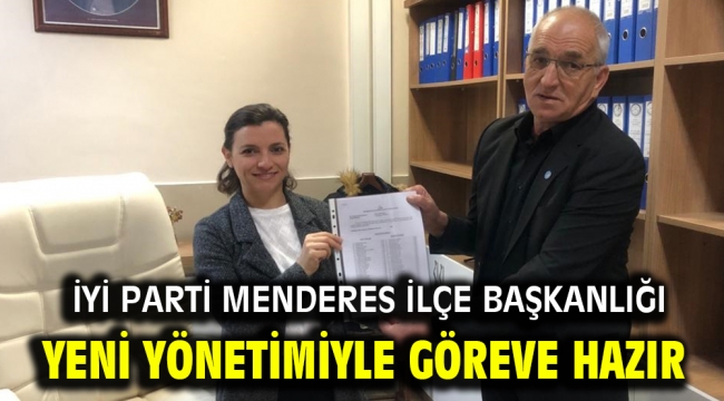 İYİ Parti Menderes İlçe Başkanlığı Yeni Yönetimiyle Göreve Hazır