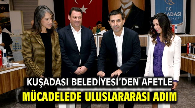 KUŞADASI BELEDİYESİ'DEN AFETLE MÜCADELEDE ULUSLARARASI ADIM