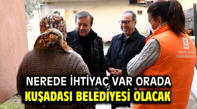 NEREDE İHTİYAÇ VAR ORADA KUŞADASI BELEDİYESİ OLACA