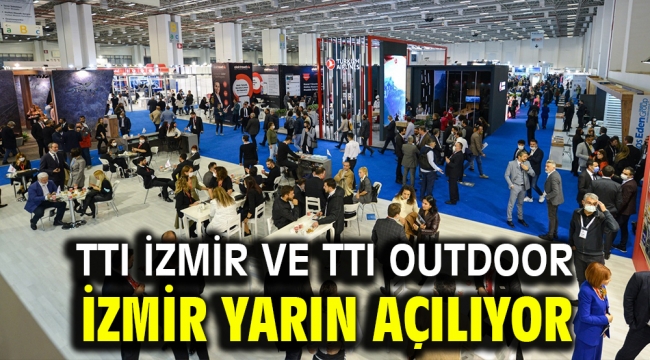 ​TTI İzmir ve TTI Outdoor İzmir yarın açılıyor