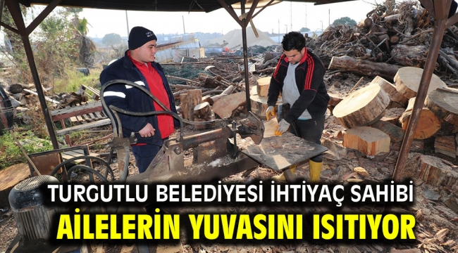 Turgutlu Belediyesi İhtiyaç Sahibi Ailelerin Yuvasını Isıtıyor