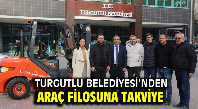 Turgutlu Belediyesinden Araç Filosuna Takviye