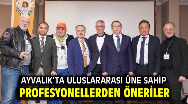 Ayvalık'ta uluslararası üne sahip profesyonellerden öneriler