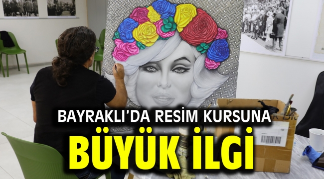 Bayraklı'da resim kursuna büyük ilgi