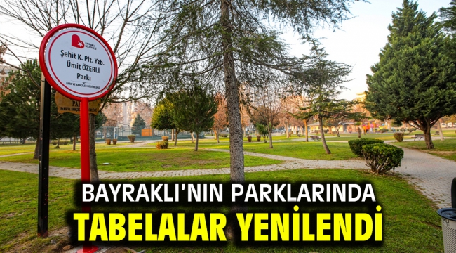 Bayraklı'nın parklarında tabelalar yenilendi