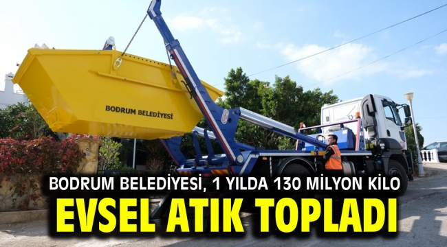 Bodrum Belediyesi, 1 Yılda 130 Milyon kilo evsel atık topladı