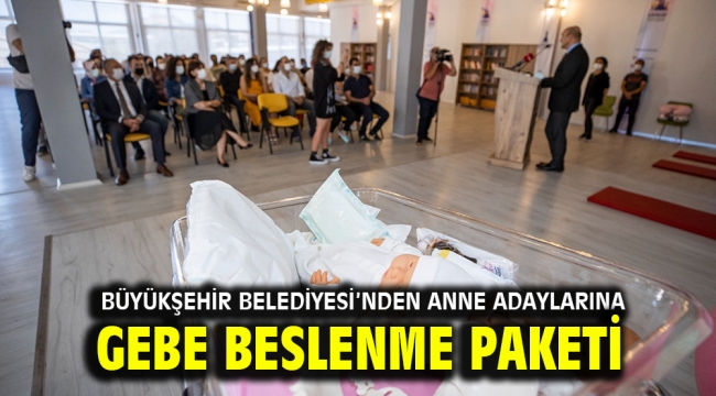 Büyükşehir Belediyesi'nden anne adaylarına Gebe Beslenme Paketi