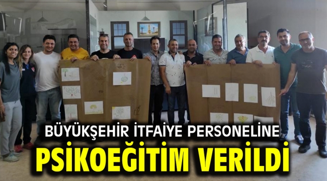 Büyükşehir itfaiye personeline psikoeğitim verildi