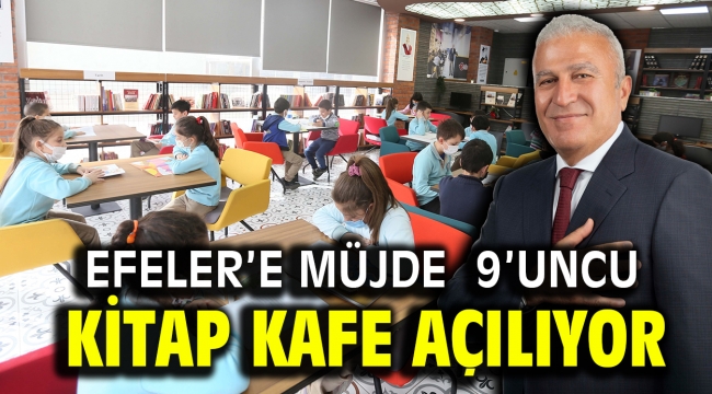 EFELER'E MÜJDE 9'UNCU KİTAP KAFE AÇILIYOR