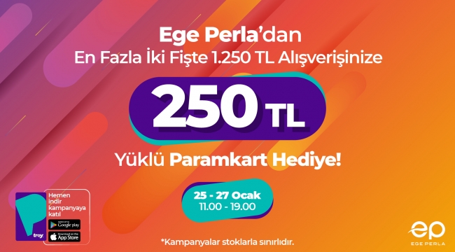 EGE PERLA'DAN 250 TL DEĞERİNDE PARAM KART HEDİYE!