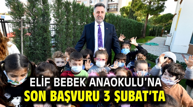 Elif Bebek Anaokulu'na son başvuru 3 Şubat'ta