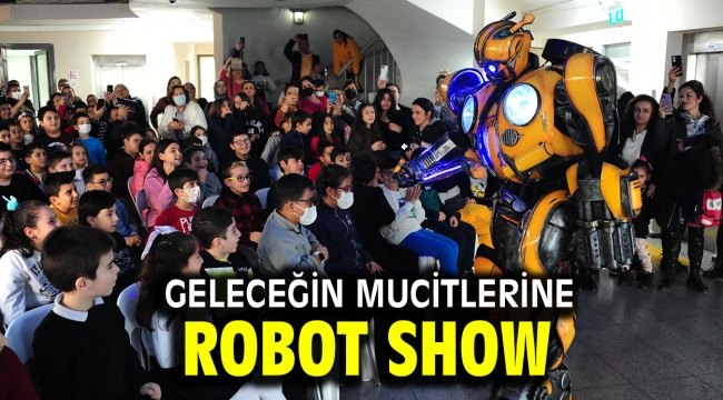 Geleceğin Mucitlerine Robot Show