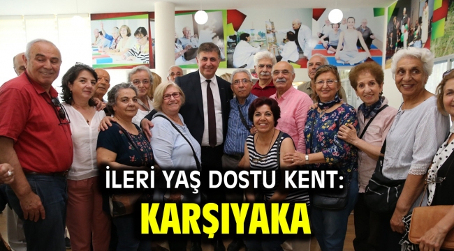 İleri yaş dostu kent: Karşıyaka