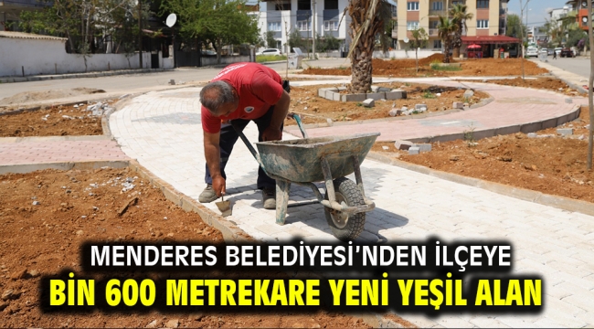 Menderes Belediyesi'nden ilçeye bin 600 metrekare yeni yeşil alan