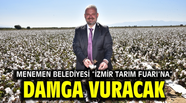 Menemen Belediyesi "İzmir Tarım Fuarı'na" damga vuracak