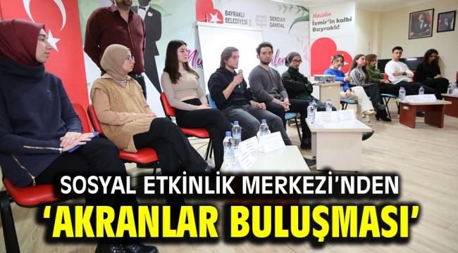 Sosyal Etkinlik Merkezi'nden 'akranlar buluşması'