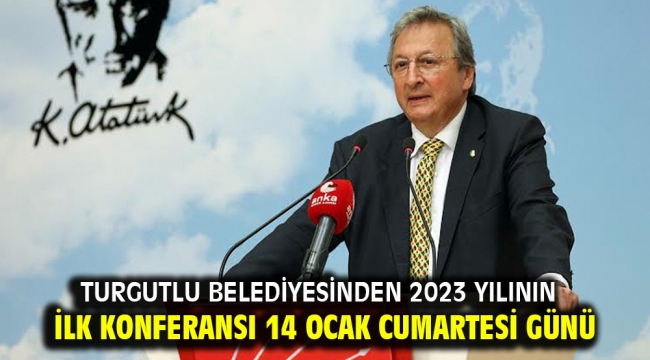 Turgutlu Belediyesinden 2023 Yılının İlk Konferansı 14 Ocak Cumartesi Günü