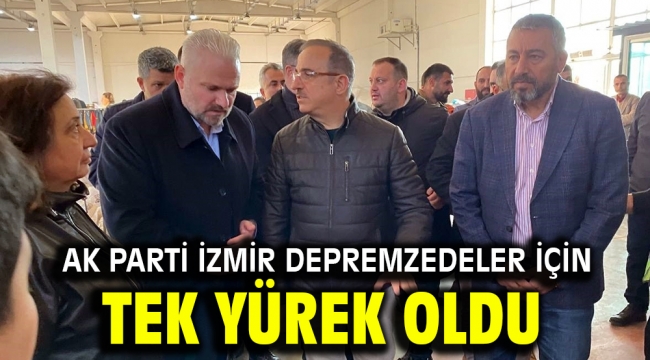 AK Parti İzmir depremzedeler için tek yürek oldu