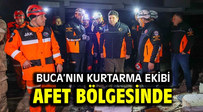 Buca'nın kurtarma ekibi afet bölgesinde