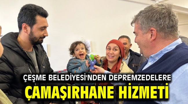 Çeşme Belediyesi'nden depremzedelere çamaşırhane hizmeti