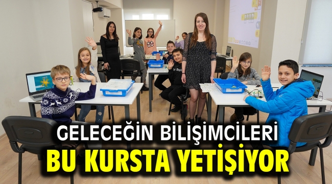 Geleceğin bilişimcileri bu kursta yetişiyor