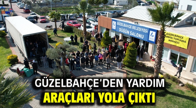 Güzelbahçe'den yardım araçları yola çıktı