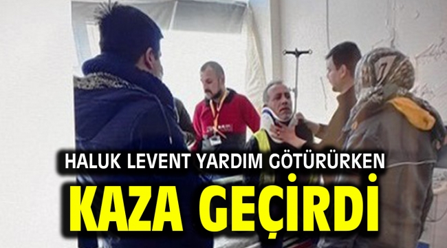 Haluk Levent yardım götürürken kaza geçirdi