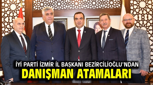 İYİ Parti İzmir İl Başkanı Bezircilioğlu'ndan danışman atamaları