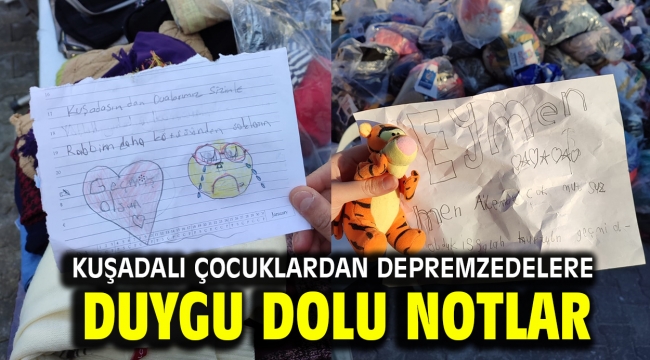 KUŞADALI ÇOCUKLARDAN DEPREMZEDELERE DUYGU DOLU NOTLAR