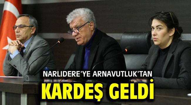 NARLIDERE'YE ARNAVUTLUK'TAN KARDEŞ GELDİ