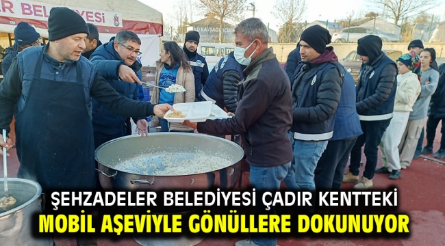 Şehzadeler Belediyesi  çadır kentteki mobil aşeviyle gönüllere dokunuyor 