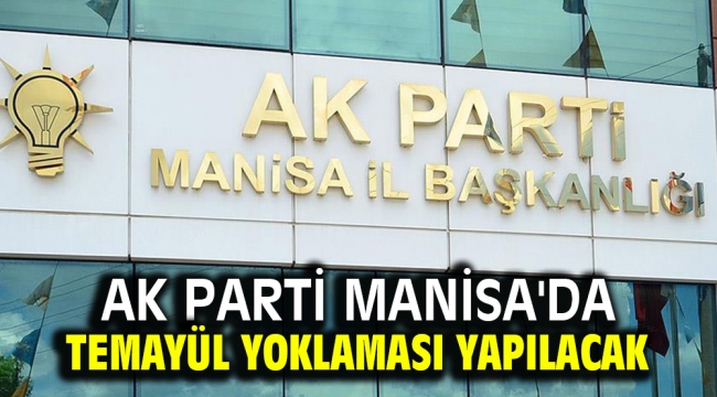 AK Parti Manisa'da temayül yoklaması yapılacak