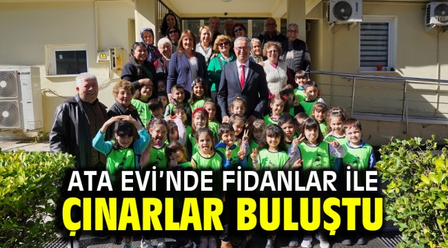 Ata Evi'nde fidanlar ile çınarlar buluştu