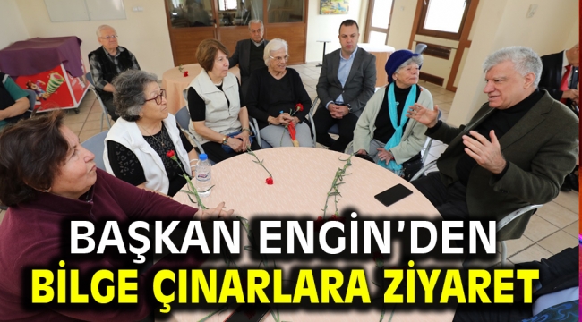 Başkan Engin'den Bilge Çınarlara Ziyaret