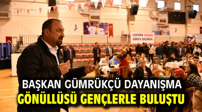 Başkan Gümrükçü Dayanışma Gönüllüsü Gençlerle Buluştu