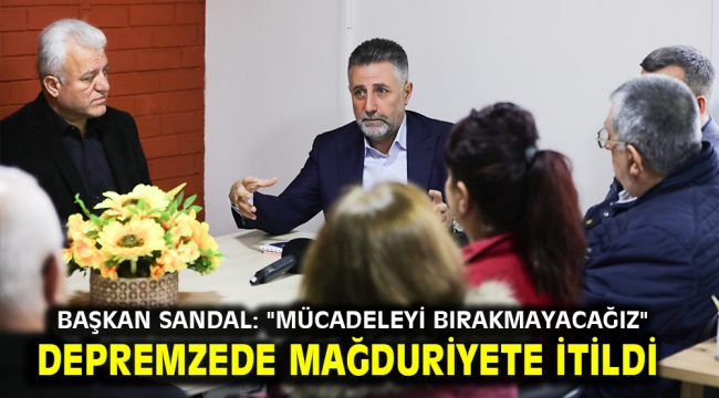 Başkan Sandal: "Mücadeleyi bırakmayacağız "