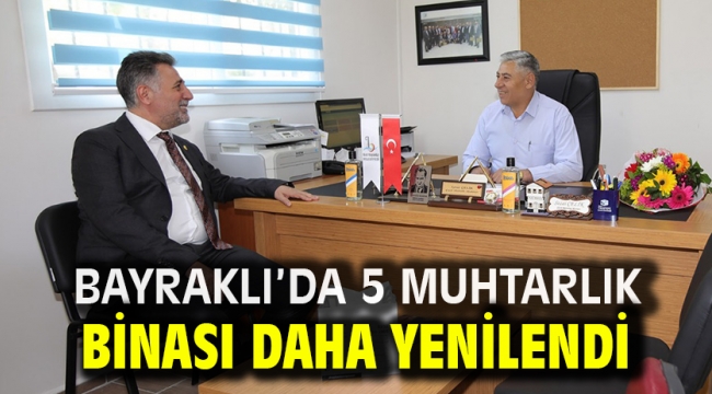 Bayraklı'da 5 muhtarlık binası daha yenilendi