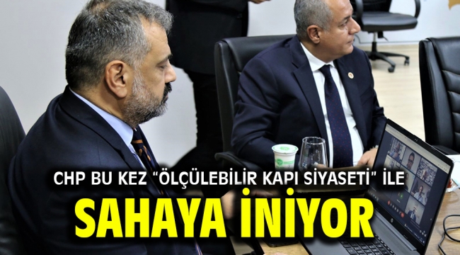 CHP bu kez "Ölçülebilir Kapı Siyaseti" ile sahaya iniyor