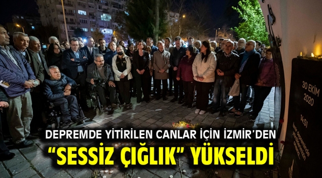 Depremde yitirilen canlar için İzmir'den "sessiz çığlık" yükseldi